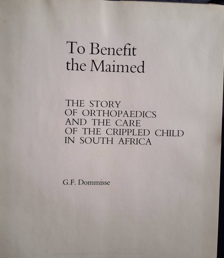 To Benefit The Maimed by G F Dommisse Hardcover 1982 First Edition Signed by Author