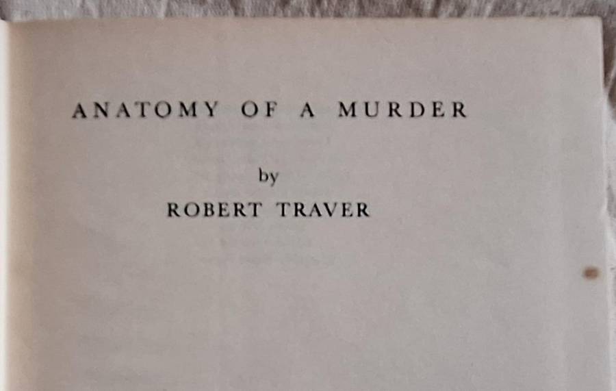Anatomy of a Murder by Robert Traver  Hardcover 1958 Third Impression