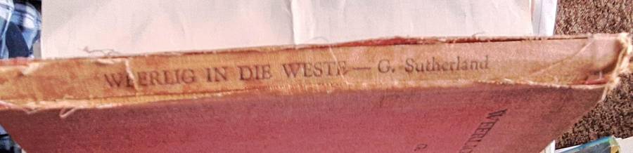 Weerlig in die Weste deur G Sutherland Hardeband 1948 GETEKEN