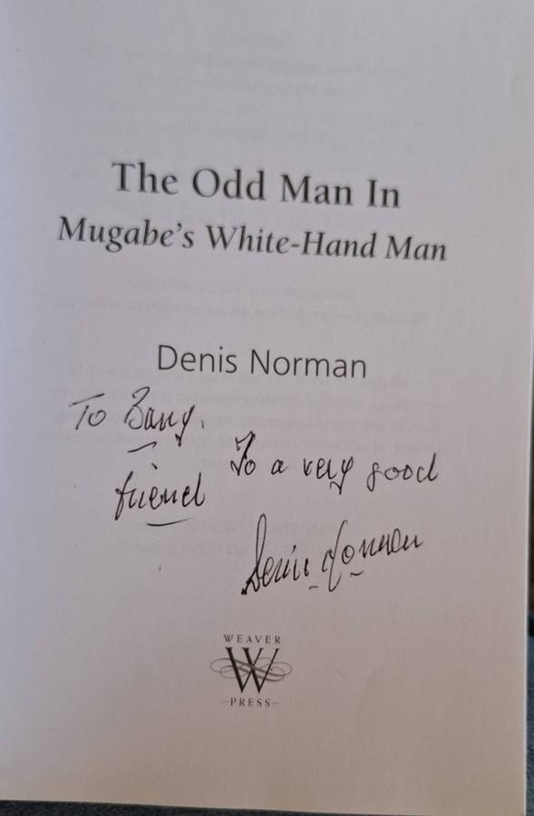 The Odd Man In: Mugabe's White Hand Man by Denis Norman Paperback AUTHOR INSCRIPTION