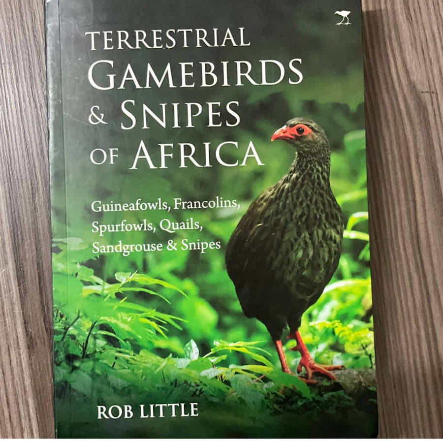 Terrestrial Gamebirds and Snipes of Africa  Rob Little