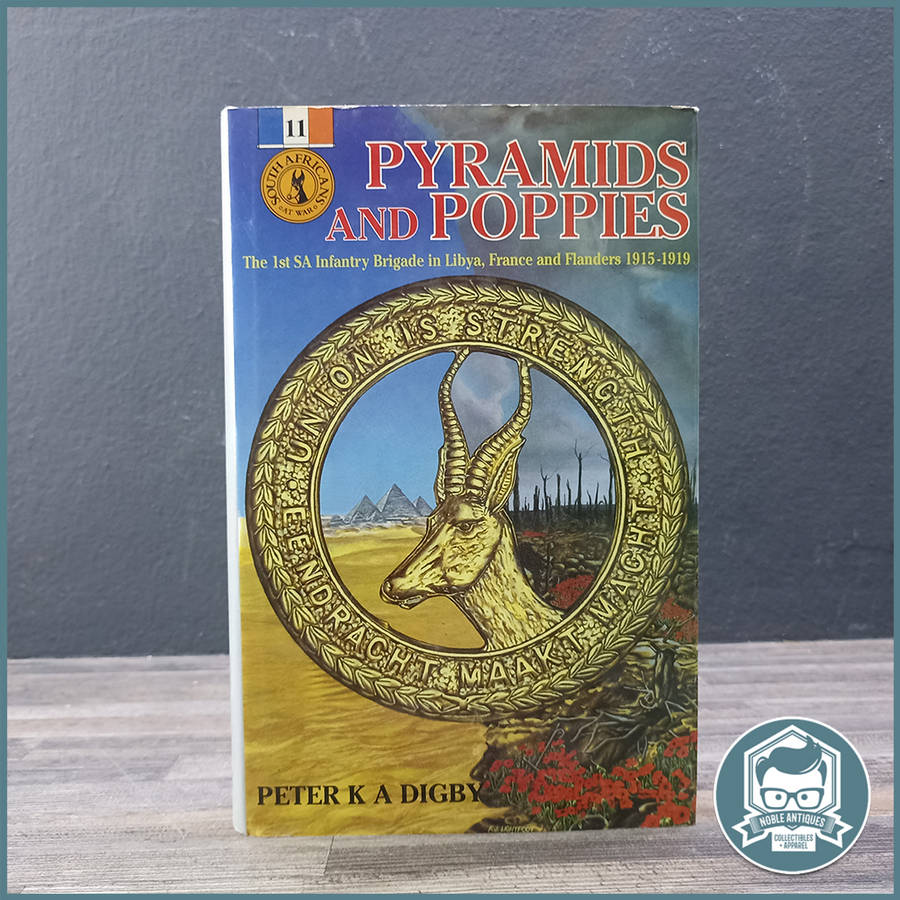 Pyramids and Poppies: The 1st SA Infantry Brigade in Libya, France, and Flanders, 1915-1919 !!!