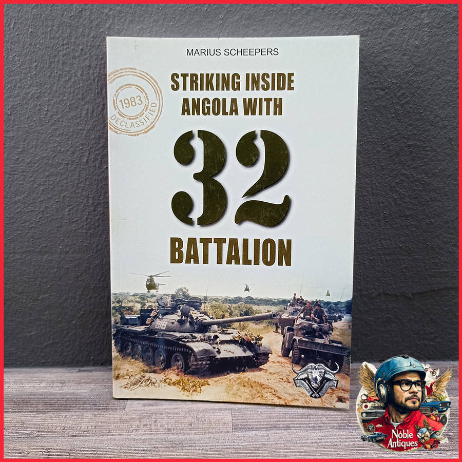 Striking Inside Angola with 32 Battalion Book by Marius Scheepers