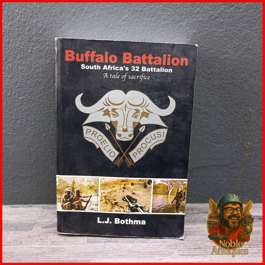 Signed Buffalo Battalion: South Africa's 32 Battalion: A Tale of Sacrifice" by L.J. Bothma