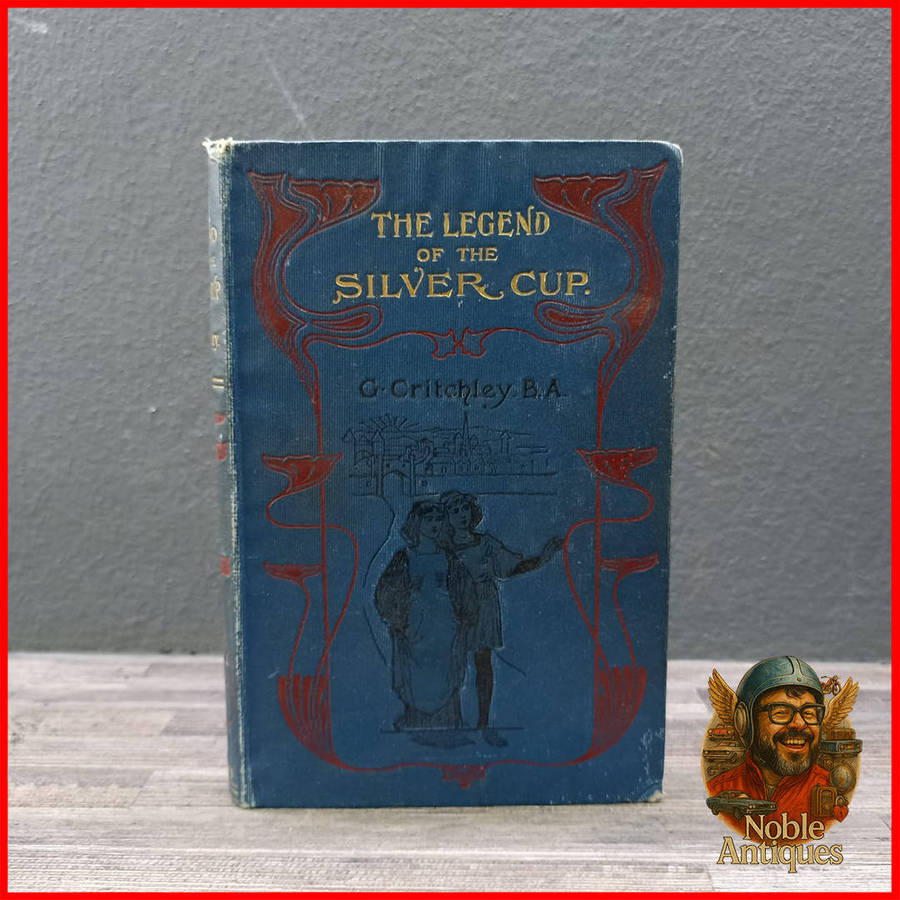 The Legend of the Silver Cup and Other Stories for Children" by G. Critchley B.A  1900s