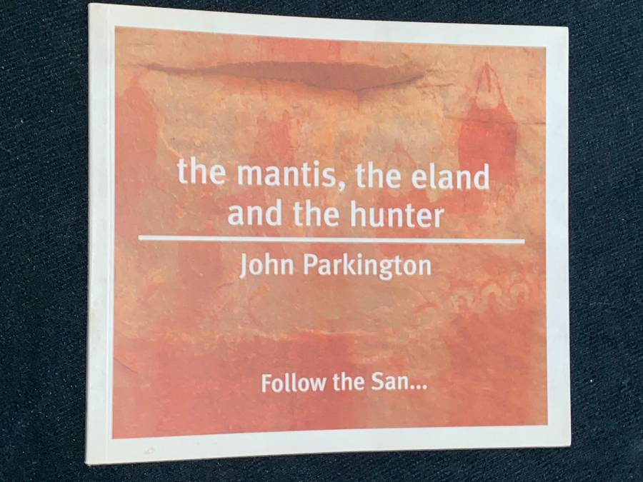 THE MANTIS, THE ELAND AND THE HUNTER BY JOHN PARKINGTON