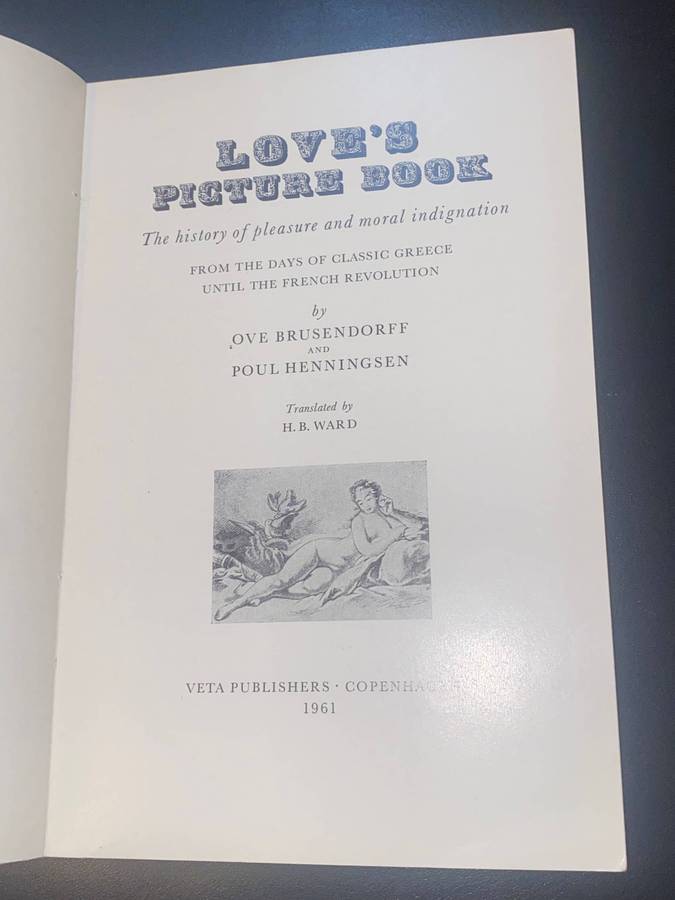 LOVE'S PICTURE BOOK THE HISTORY OF PLEASURE AND MORAL INDIGNATION