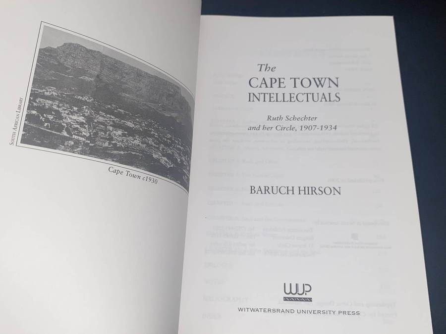 THE CAPE TOWN INTELLECTUALS RUTH SCHECHTER AND HER CIRCLE 1907-1934 BY BARUCH HIRSON