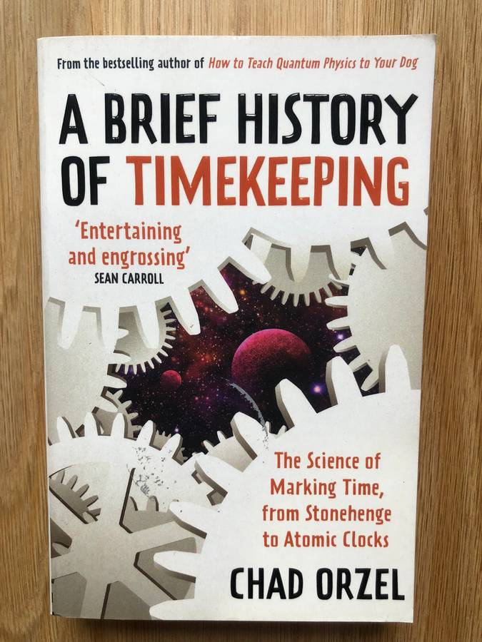 Chad Orzel - A Brief History of Timekeeping