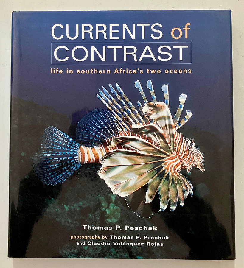 Currents of Contrast - Thomas Peschak & Claudio Rojas. SIGNED HC w dj, 1st Ed. 2005