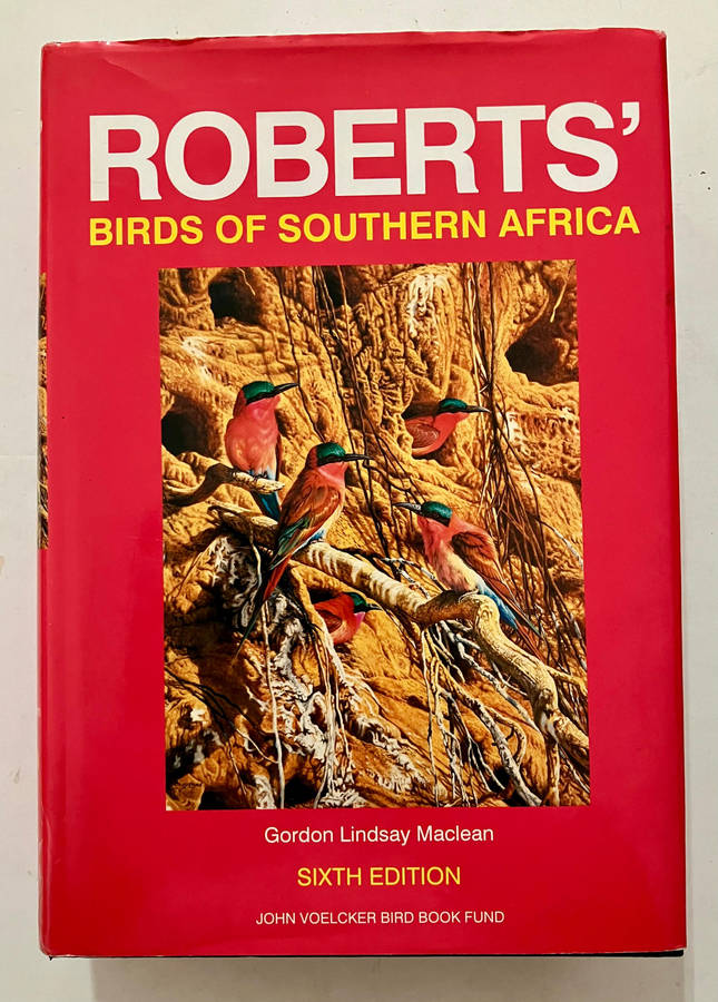 Roberts' Birds of South Africa PLUS Field Companion - Gordon Maclean. HC w dj. 6th Ed. 1996