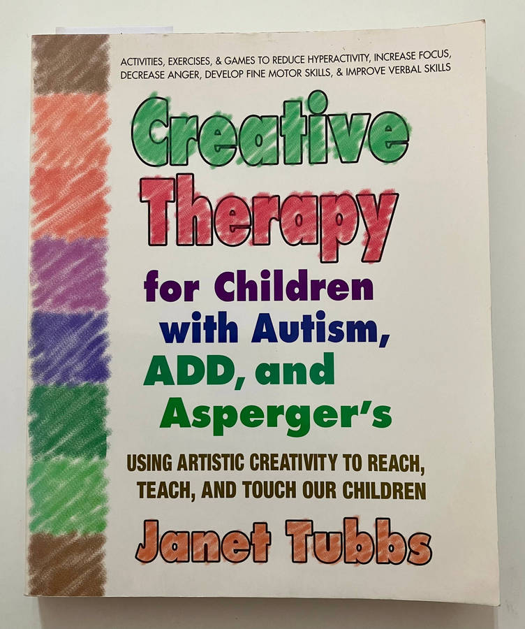 Creative Therapy for Children with Autism, ADD and Asperger's - Janet Tubbs. Softcover, 1st Ed. 2008