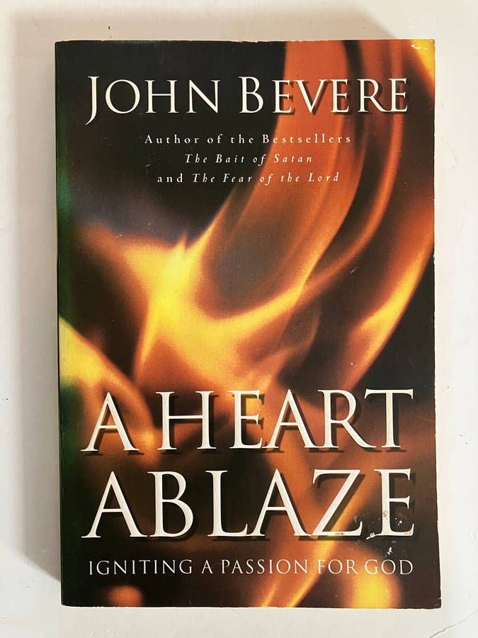 A Heart Ablaze: Igniting Passion for God - John Bevere 1999