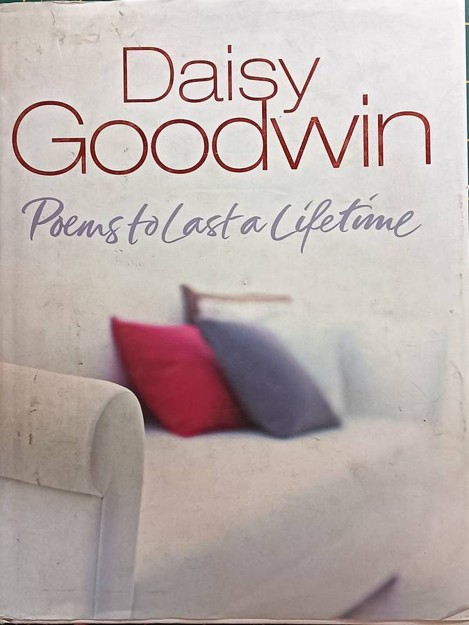 Poems to Last a Lifetime - Daisy Goodwin - Hardcover - 308 pages