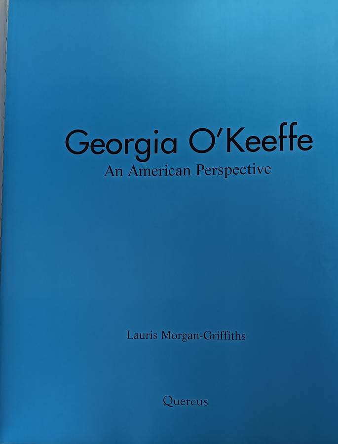 Georgia O'Keeffe - An American Perspective - Lauris Morgan-Griffiths - Hardcover - 175 pages
