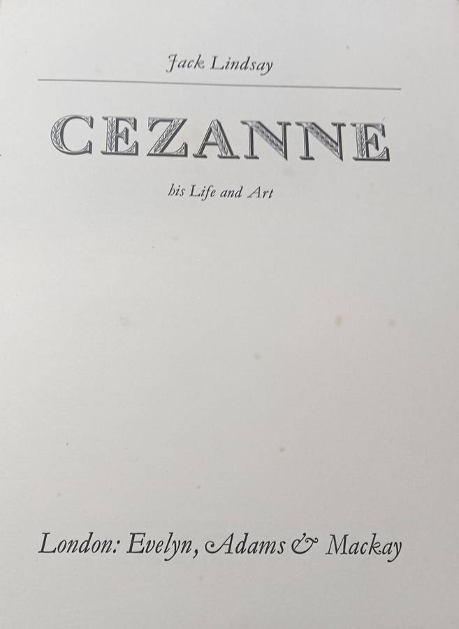 Cezanne his Life and Art - Jack Lindsay - Hardcover - 360 pages
