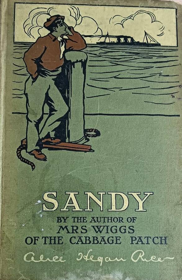 Sandy - Alice Hegan Rice - Hardcover - 254 Pages