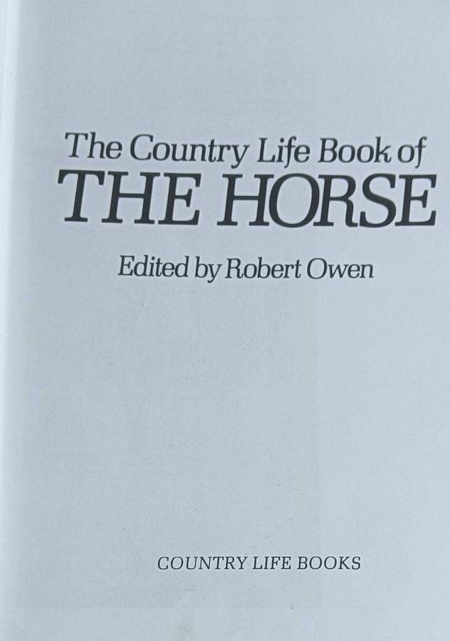 The Country Life Book of the Horse - Robert Owen (Editor) - Hardcover - 231 pages