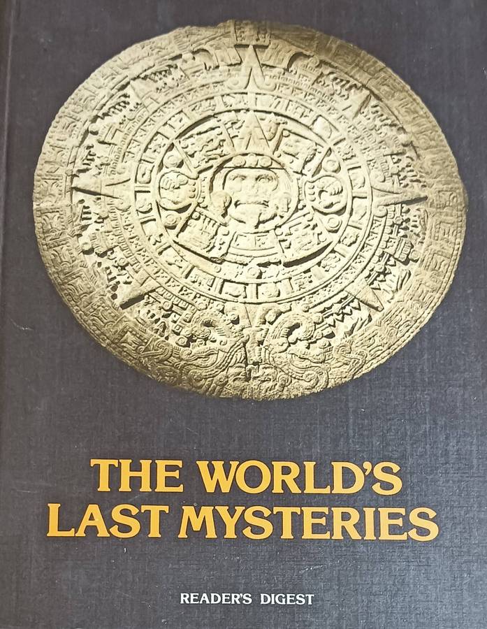 The World's Last Mysteries - Reader's Digest - Hardcover - 320 pages