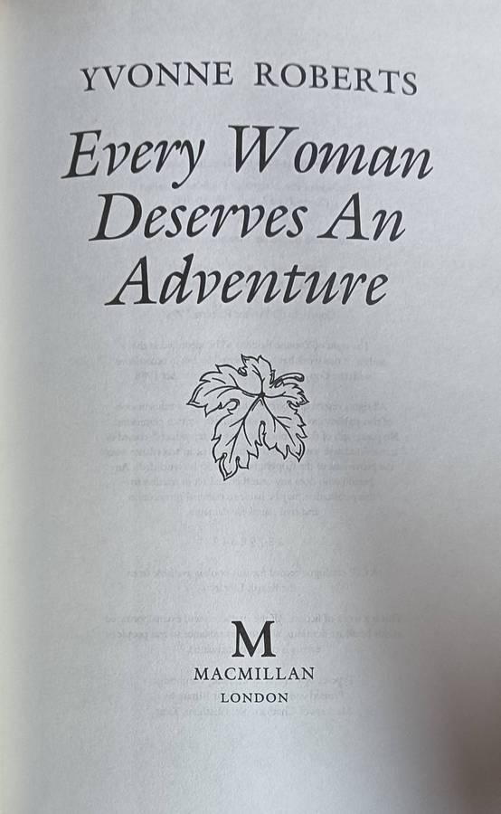 Every Woman Deserves an Adventure - Yvonne Roberts - Hardcover - 322 pages