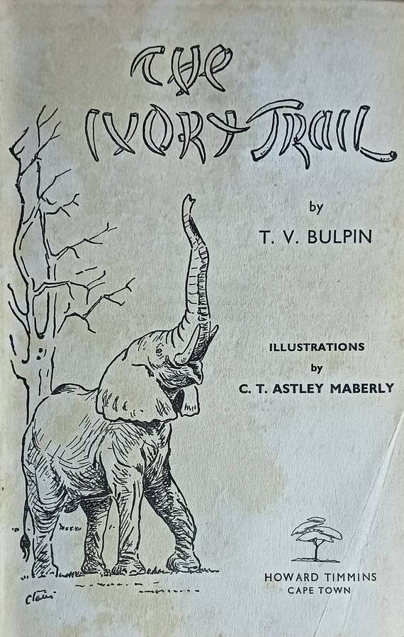 The Ivory Trail - T.V. Bulpin - Hardcover -203 pages