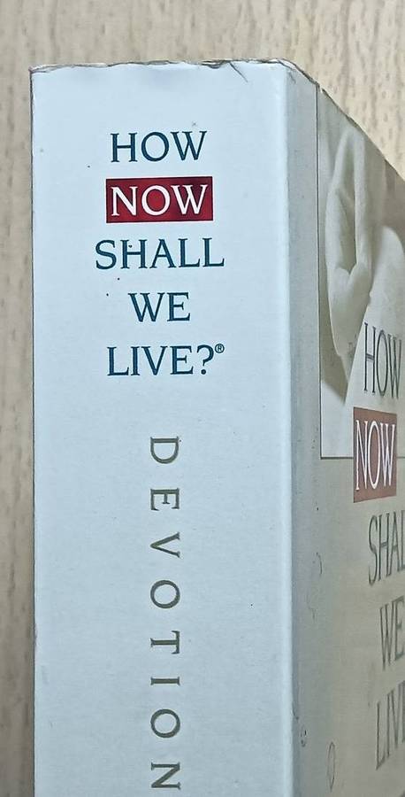 How Now Shall we Live - Devotional - Charles Colson with Anne Morse - Softcover -731 pages