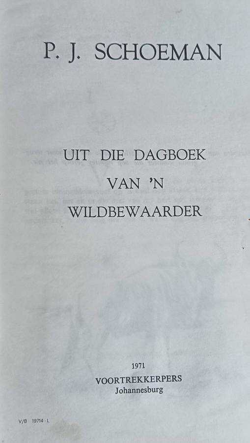 Uit die Dagboek van ŉ Wildbewaarder - P.J. Schoeman - Vierde druk 1971  - Hardcover - 179 pages