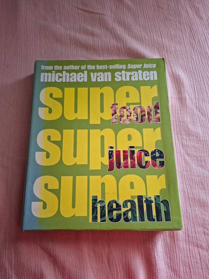 Michael van Straten Super food Super juice Super health