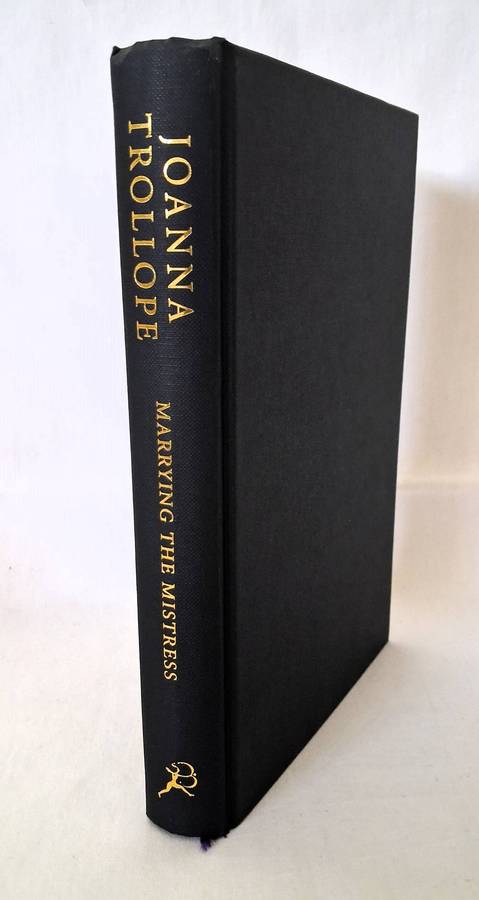 Marrying The Mistress - Joanna Trollope  - Signed by author