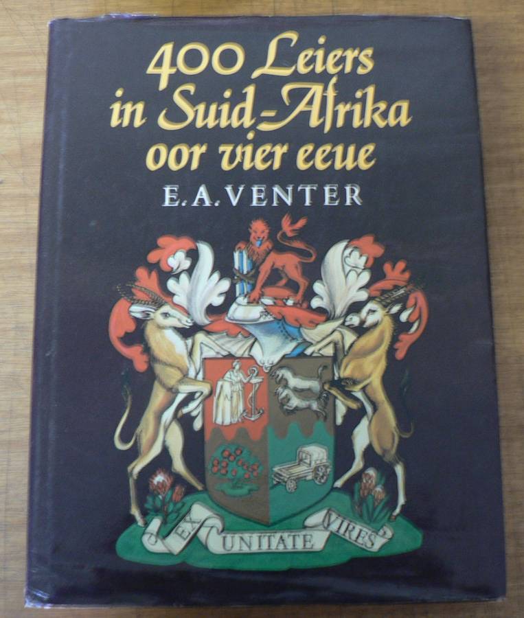 400 Leiers in Suid-Afrika oor vier eeue deur E.A. Venter