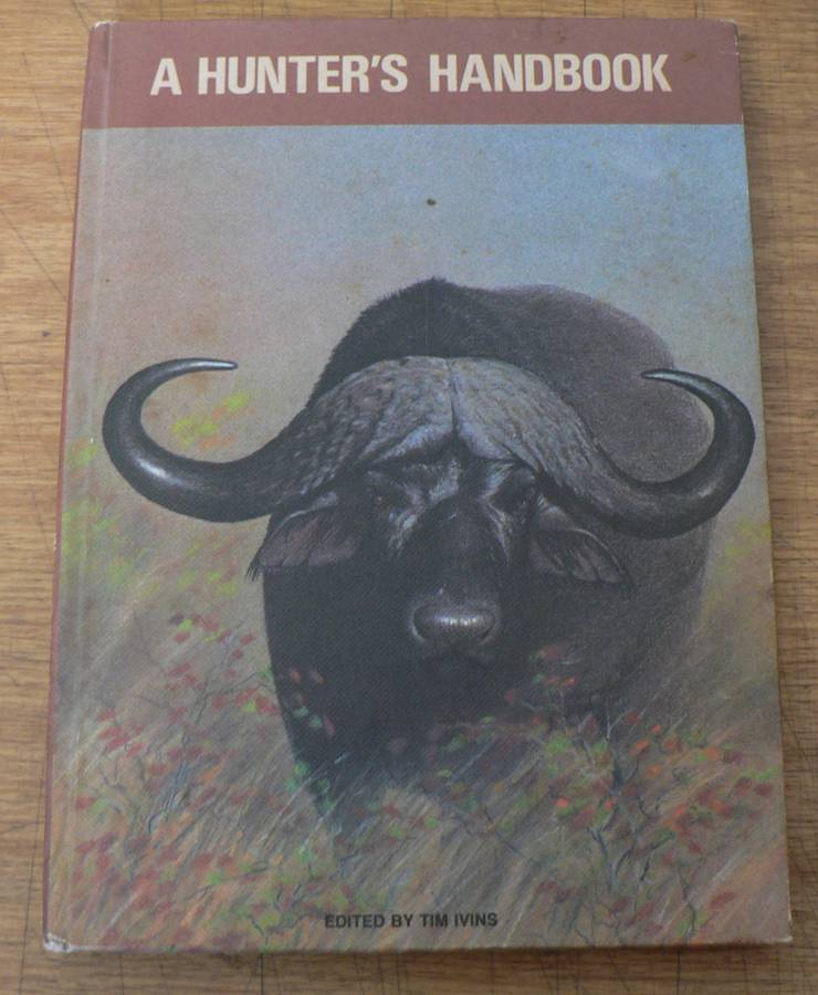 A Hunter`s Handbook by Tim Ivins(ed.) (hunting)