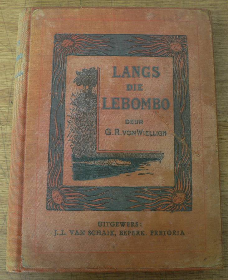 Langs die Lebombo deur G.R. von Wielligh (skaars)