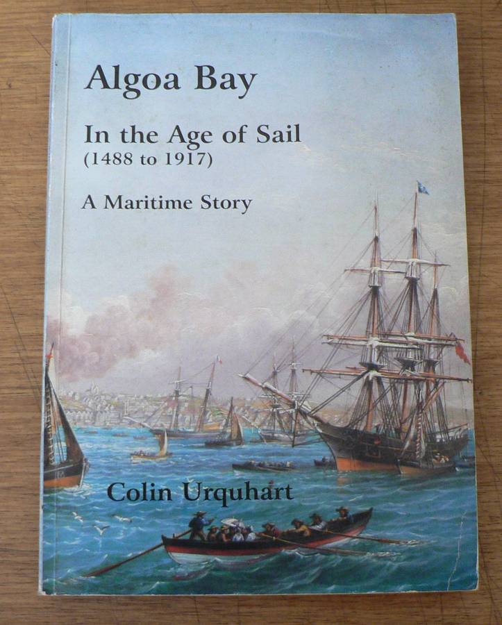 Algoa Bay in the age of sail 1488-1917 by Colin Uruqhart