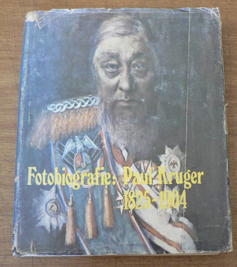 Fotobiografie van Paul Kruger 1825-1904 saamgestel deur Louis Changion