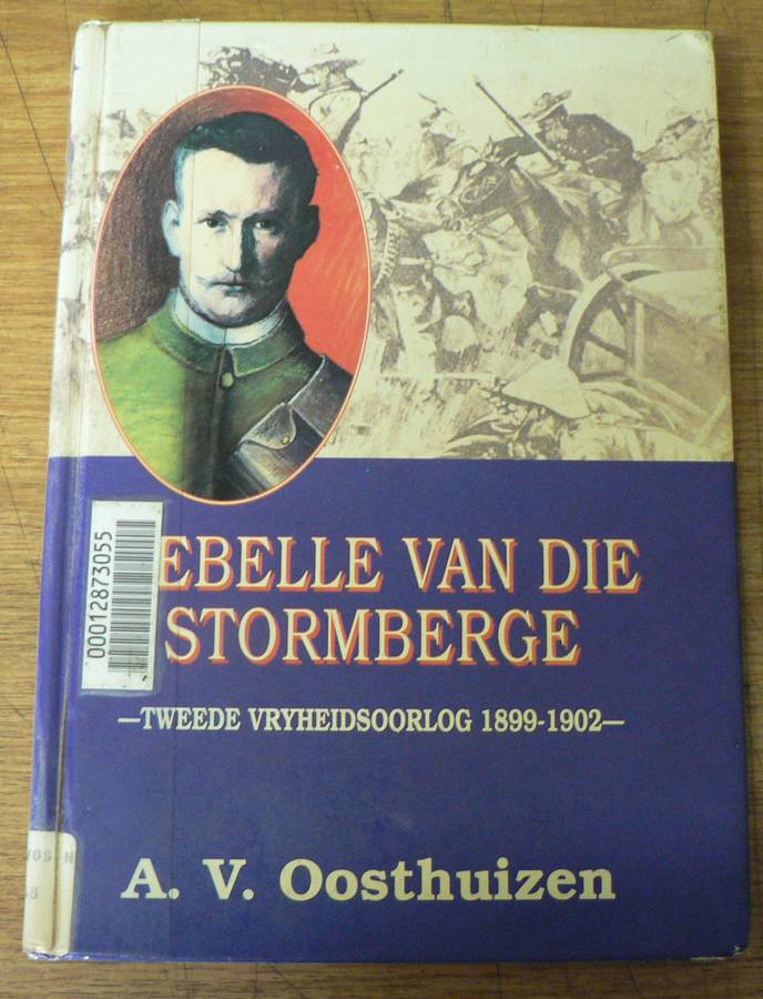 Rebelle van die Stormberge deur A.V. Oosthuizen(Anglo-Boereoorlog)