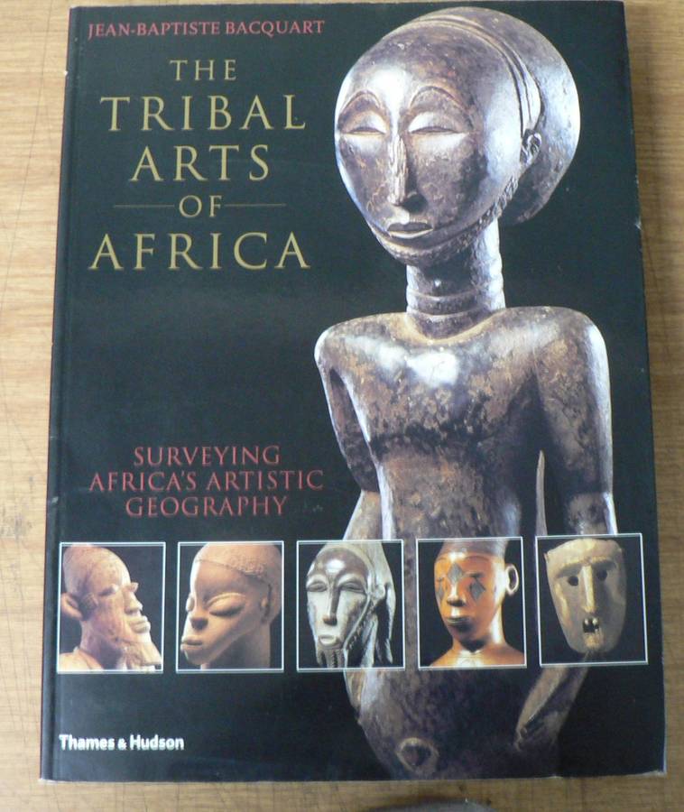 The Tribal Arts of Africa by Jean Baptiste Bacquart