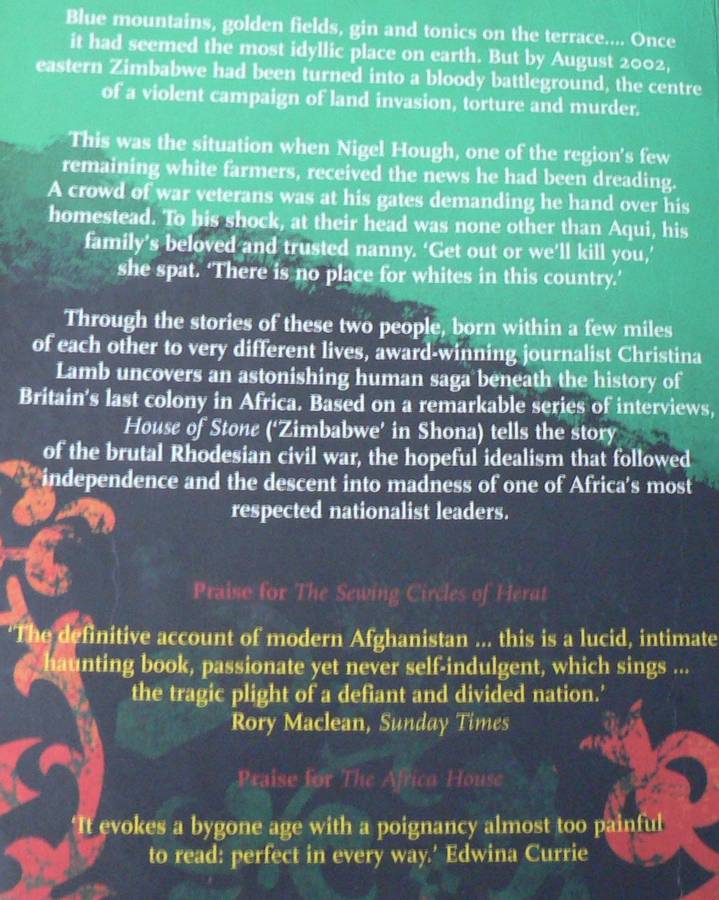 House of stone by Christina Lamb.The true story of a family divided in war torn Zimbabwe(Rhodesiana)