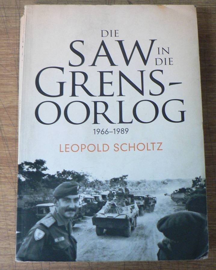 Die SAW en die grensoorlog 1966-1989 deur Leopold Scholtz
