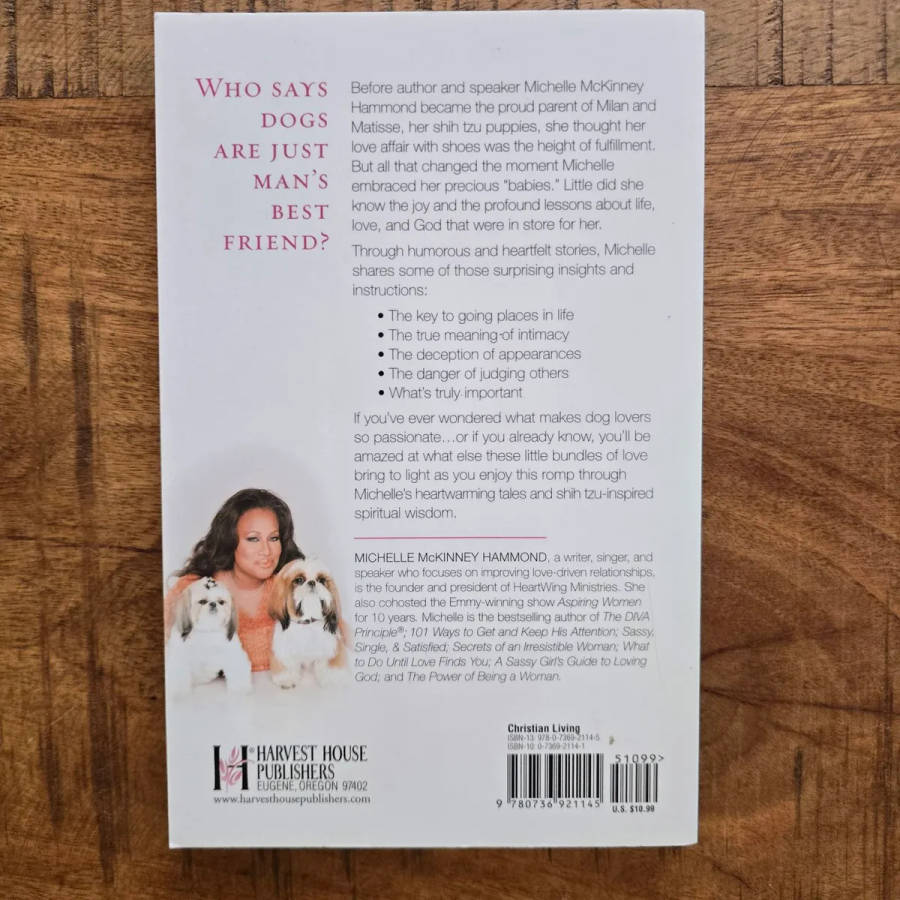 Lessons from a girl's best friend: what my dogs taught me about life, love and God - Michelle McKinn