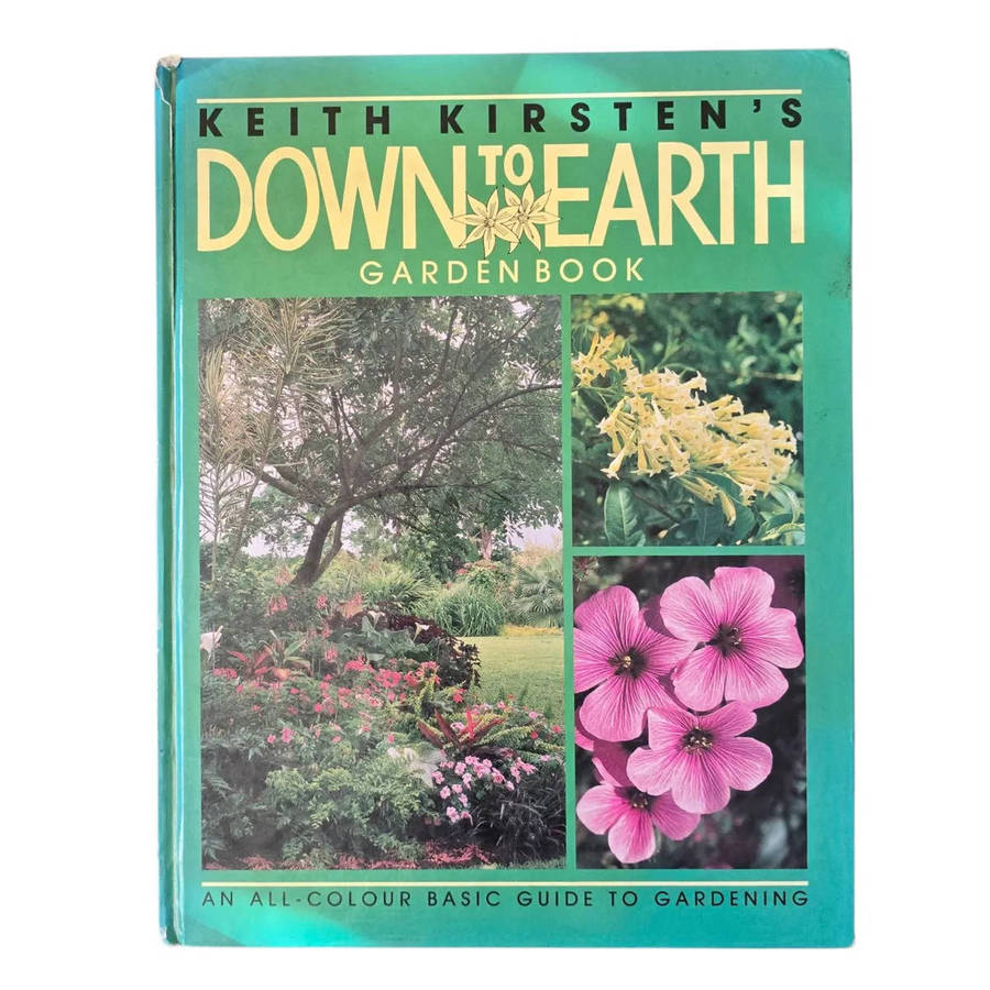 Keith Kirsten's Down to Earth Garden Book