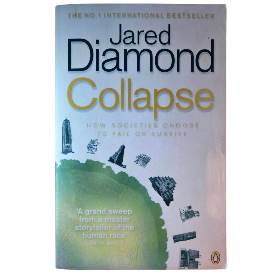 Collapse: How Societies Choose to Fail or Survive - Jared Diamond