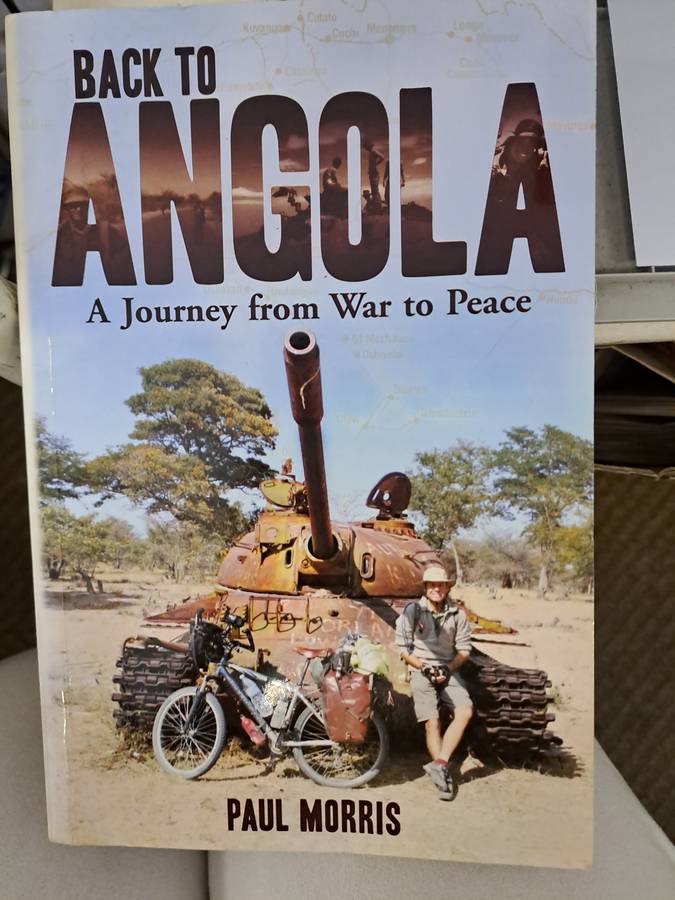 BACK TO ANGOLA - A JOURNEY FROM WAR TO PEACE. By Paul Morris