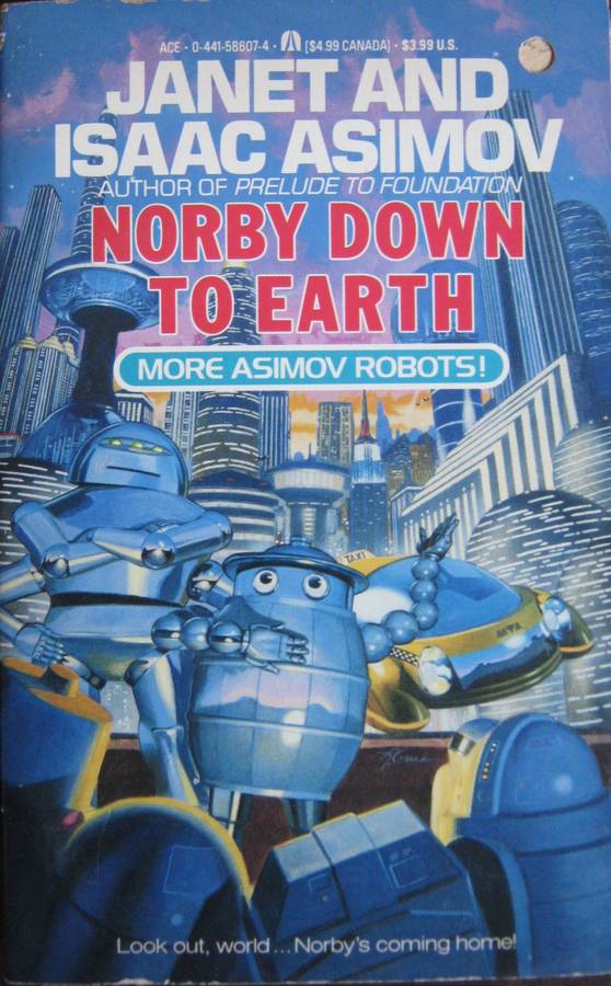 Janet and Isaac Asimovs The Norby Down To Earth. More Asimov Robots!