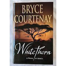 WHITETHORN by Bryce Courtenay