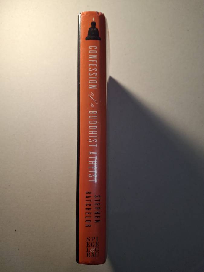 Confession of a Buddhist Atheist by Stephen Batchelor