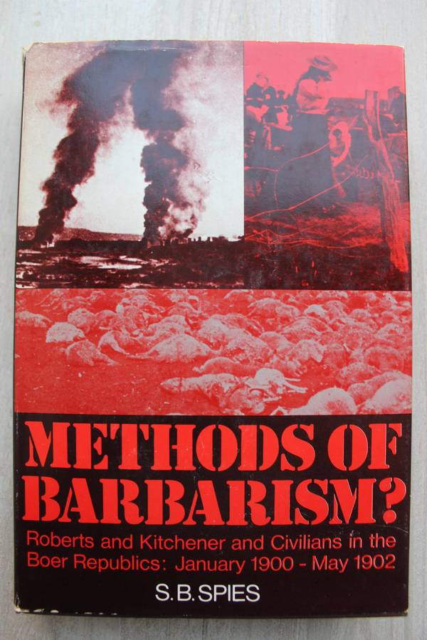 METHODS OF BARBARISM? Roberts and Kitchener and the Civilians in the Boer Republics - Spies