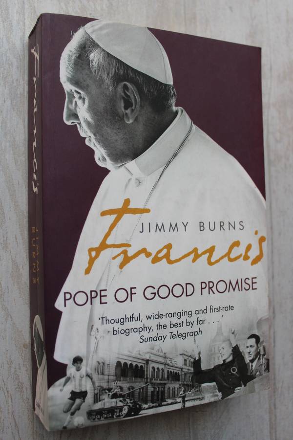 Francis, Pope of Good Promise  Author: Jimmy Burns
