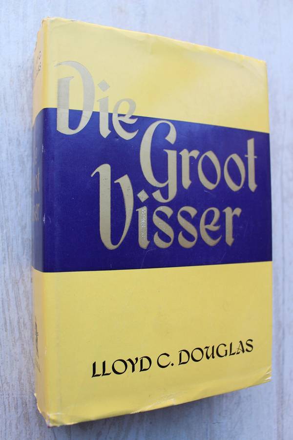 Die Groot Visser - Lloyd Douglas