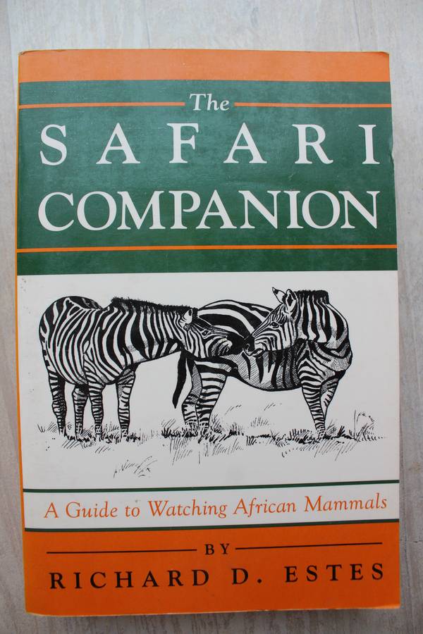 The Safari Companion: A Guide to Watching African Mammals - Richard Estes