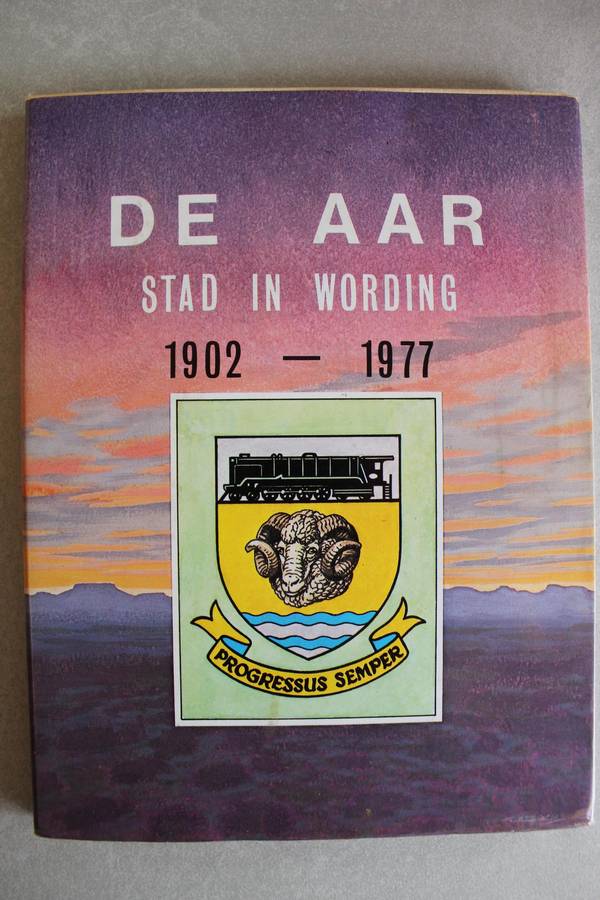 De Aar Stad in Wording 1902-1977 / J.J. Marais
